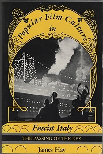Popular Film Culture in Fascist Italy The Passing of the Rex