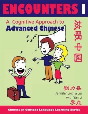 Encounters 1 A Cognitice Approach To Advanced Chinese