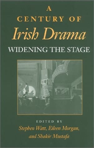 A Century of Irish Drama: Widening the Stage (Drama and Performance Studies)