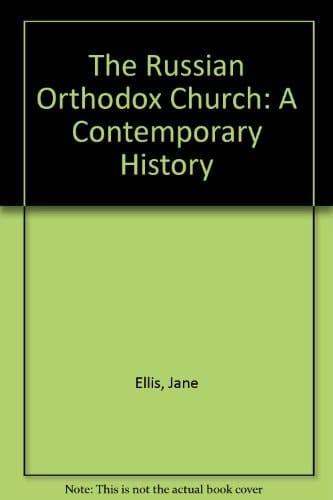 The Russian Orthodox Church: A Contemporary History
