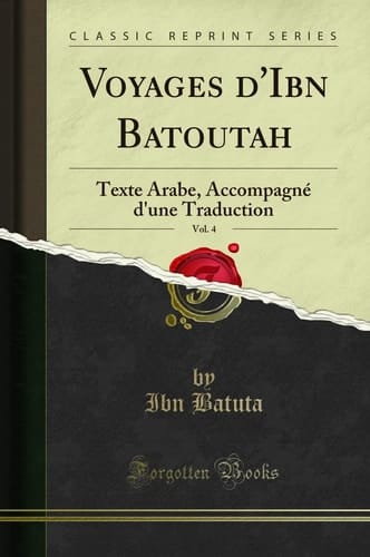 Voyages d'Ibn Batoutah, Vol. 4 Texte Arabe, Accompagné d'Une Traduction (Classic Reprint)