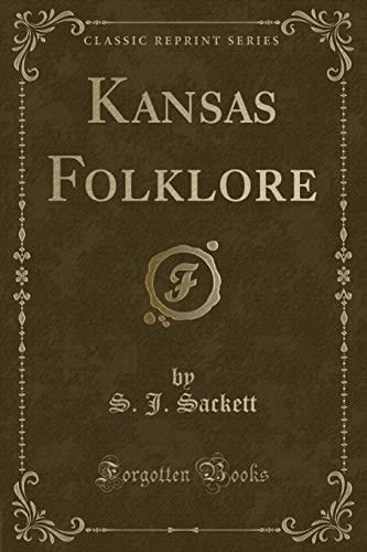Kansas Folklore (Classic Reprint)