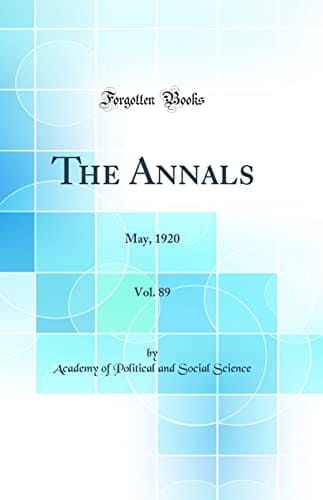 The Annals, Vol. 89 May, 1920 (Classic Reprint)