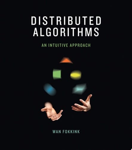 Distributed Algorithms An Intuitive Approach