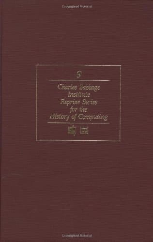 The Moore School Lectures: Theory and Techniques for Design of Electronic Digital Computers (Babbage Inst Repr Ser for History of Computers, Vol 9)