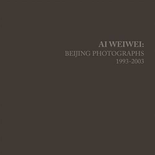 Ai Weiwei Beijing Photographs, 1993-2003