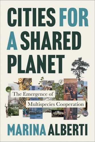Cities for a Shared Planet: The Emergence of Multispecies Cooperation (One Planet)