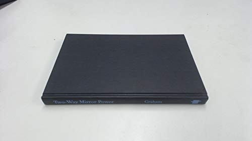 Two-way Mirror Power Selected Writings by Dan Graham on His Art