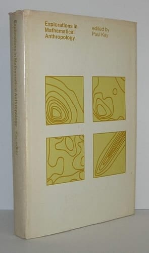 Explorations in Mathematical Anthropology