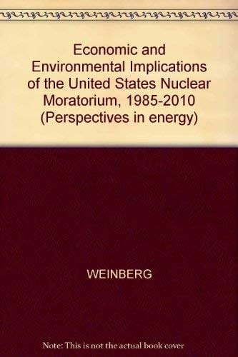 Economic and Environmental Impacts of a U.S. Nuclear Moratorium, 1985-2010