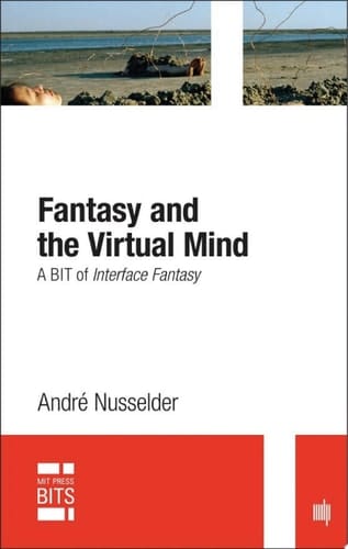 Fantasy and the Virtual Mind, digital original edition A BIT of Interface Fantasy