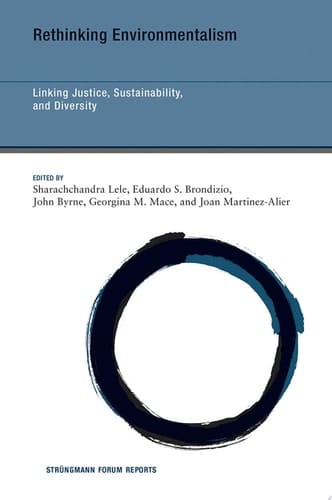 Rethinking Environmentalism Linking Justice, Sustainability, and Diversity