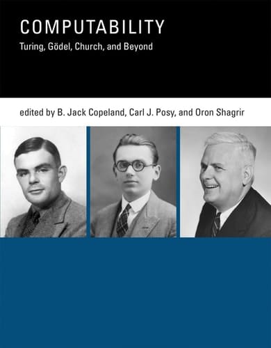 Computability Turing, Gödel, Church, and Beyond