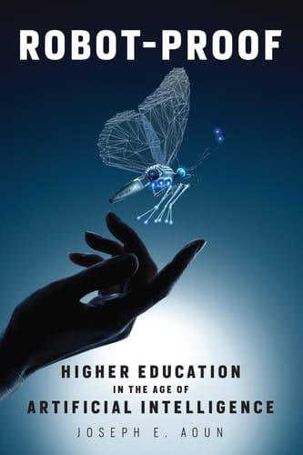 Robot-Proof Higher Education in the Age of Artificial Intelligence