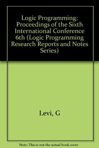 Logic Programming: The 6th International Conference