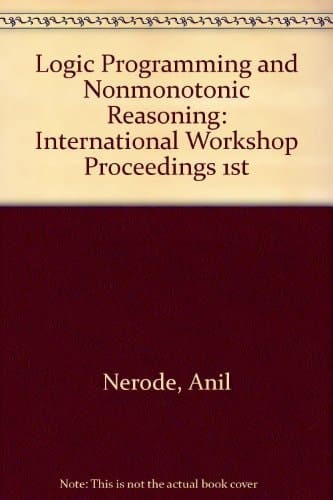 Logic Programming and Non-monotonic Reasoning Proceedings of the First International Workshop
