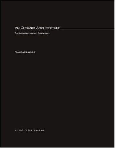 An Organic Architecture The Architecture of Democracy