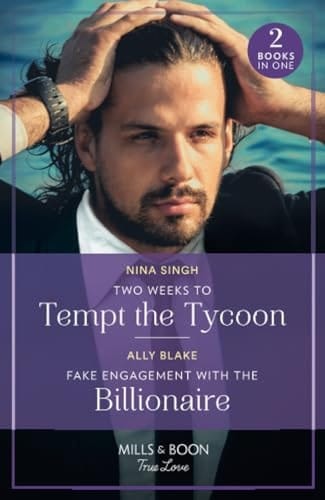 Two Weeks To Tempt The Tycoon / Fake Engagement With The Billionaire Two Weeks to Tempt the Tycoon / Fake Engagement with the Billionaire (Billion-Dollar Bachelors)