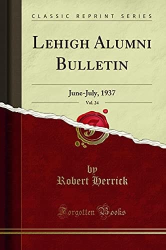 Lehigh Alumni Bulletin, Vol. 24 June-July, 1937 (Classic Reprint)