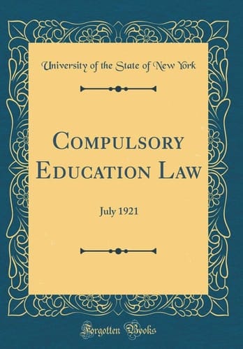 Compulsory Education Law July 1921 (Classic Reprint)