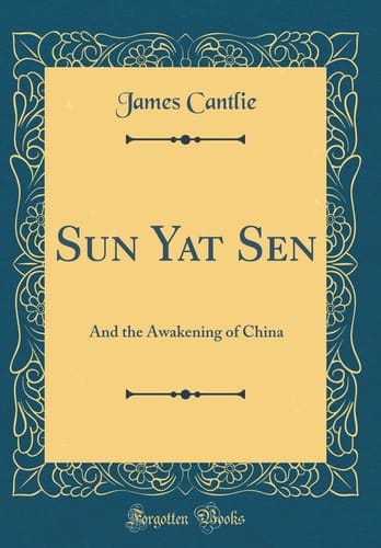 Sun Yat Sen And the Awakening of China (Classic Reprint)