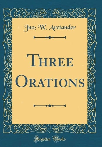 Three Orations (Classic Reprint)