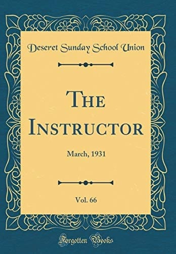 The Instructor, Vol. 66 March, 1931 (Classic Reprint)