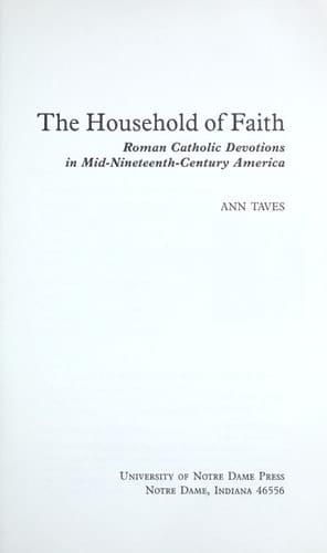 The Household of Faith Roman Catholic Devotions in Mid-nineteenth-century America