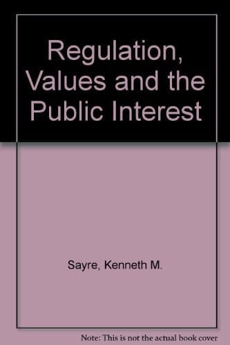 Regulation Values and the Public Interest