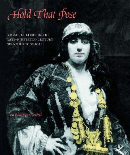 Hold that pose: visual culture in the late-nineteenth-century Spanish periodical