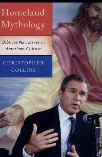 Homeland Mythology Biblical Narratives in American Culture