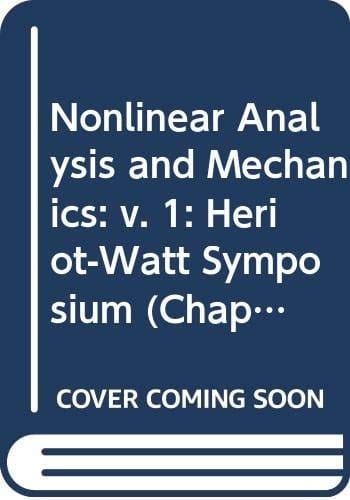 Nonlinear Analysis and Mechanics: Heriot-Watt Symposium (Research Notes in Mathematics)