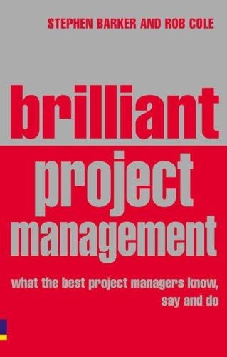 Brilliant project management: what the best project managers know, say, and do