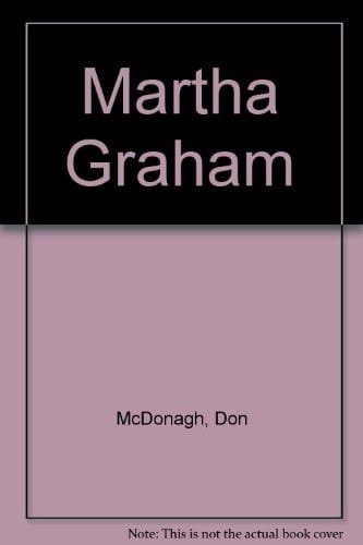Martha Graham: A Biography.
