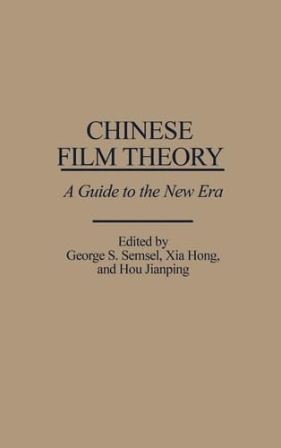 Chinese Film Theory: A Guide to the New Era