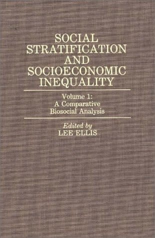 Social Stratification and Socioeconomic Inequality Volume 1: A Comparative Biosocial Analysis
