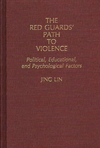 The Red Guards' Path to Violence: Political, Educational, and Psychological Factors