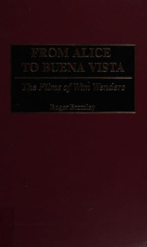 From Alice to Buena Vista: The Films of Wim Wenders