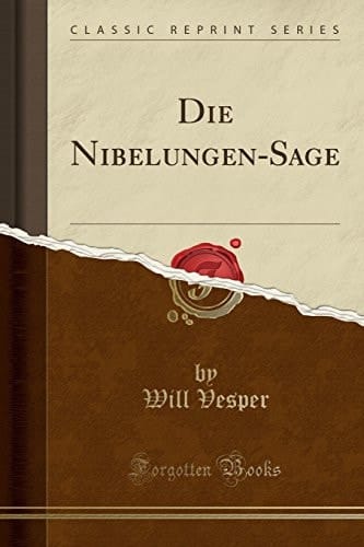 Die Nibelungen-Sage (Classic Reprint)