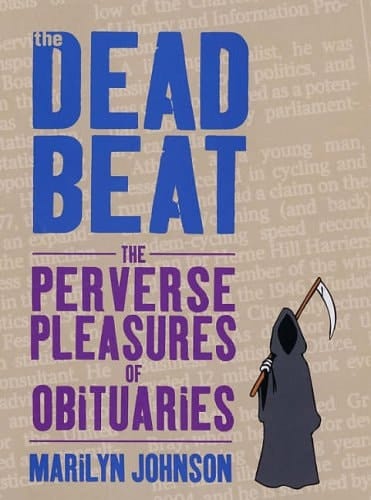 The Dead Beat The Perverse Pleasures of Obituaries