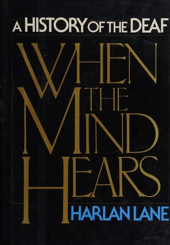 When the Mind Hears A History of the Deaf
