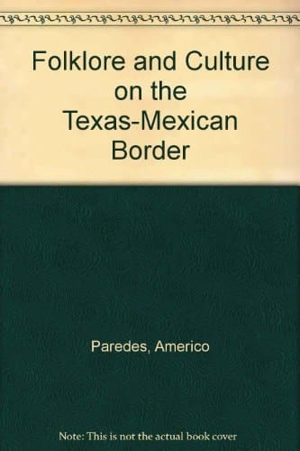 Folklore and Culture on the Texas-Mexican Border