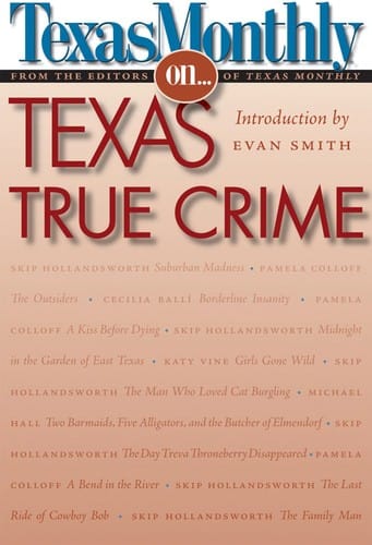 Texas Monthly on-- Texas true crime