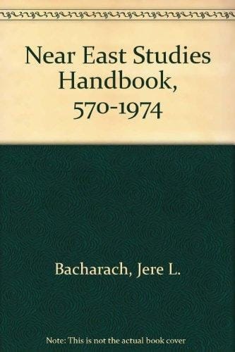 A Near East Studies Handbook, 570-1974