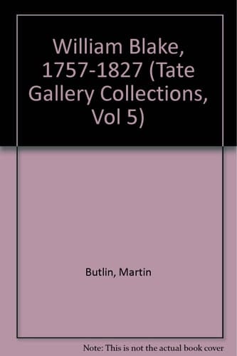 William Blake, 1757-1827 (Tate Gallery Collections, Vol 5)