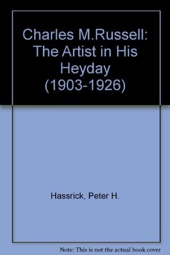Charles M. Russell The Artist in His Heyday (1903-1926)