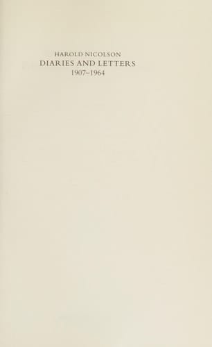 The Harold Nicolson Diaries 1907-1963