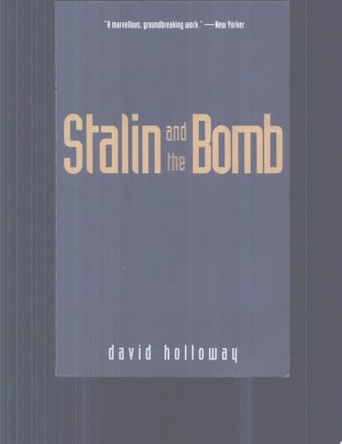 Stalin and the Bomb The Soviet Union and Atomic Energy, 1939-1956