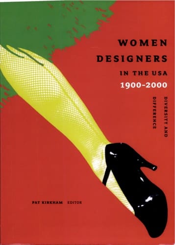 Women Designers in the USA, 1900-2000 Diversity and Difference : Jacqueline M. Atkins ... [et Al.]