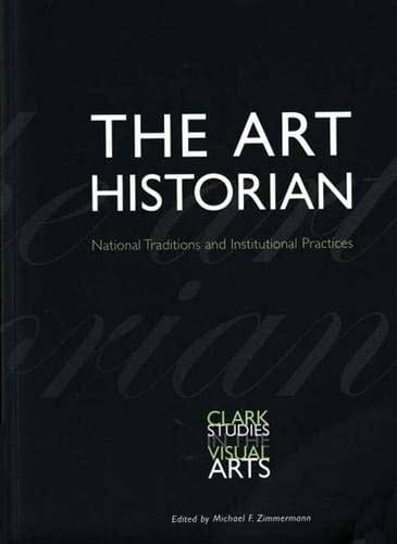 The Art Historian National Traditions and Institutional Practices